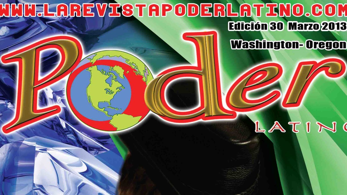 Revista Poder Latino Edición 30 Marzo 2013